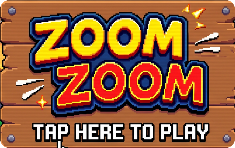 Zoom Zoom — Tap to Play